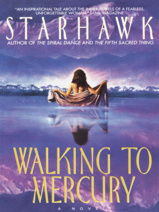 Title details for Walking to Mercury by Starhawk - Available